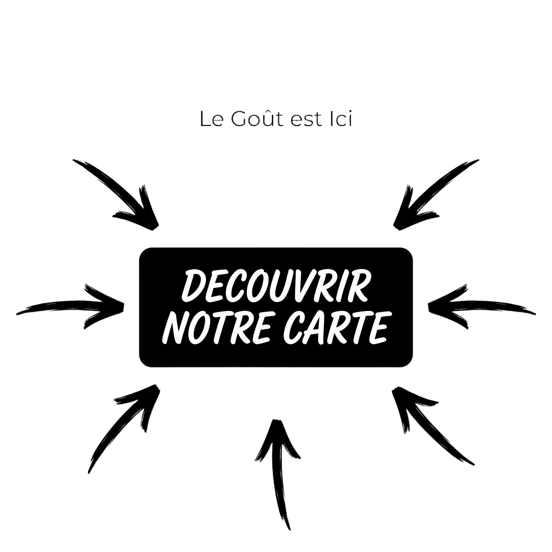 Découvrir notre carte — Le Goût est Ici
